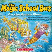 The Magic School Bus on the Ocean Floor by  Joanna Cole audiobook