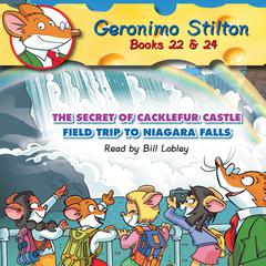The Secret of Cacklefur Castle / Field Trip to Niagra Falls (Geronimo Stilton #22 & #24) by Geronimo Stilton audiobook