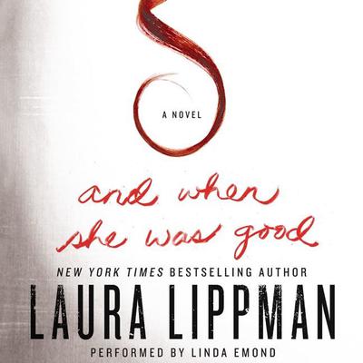 And When She Was Good by Laura Lippman audiobook