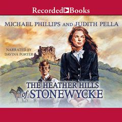 The Heather Hills of Stonewycke by Michael Phillips audiobook