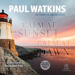 Calm at Sunset, Calm at Dawn by Paul Watkins audiobook