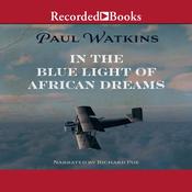In the Blue Light of African Dreams by  Paul Watkins audiobook