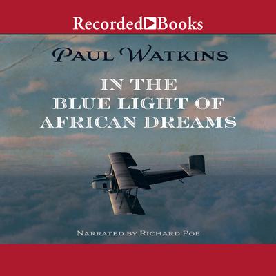 In the Blue Light of African Dreams by Paul Watkins audiobook