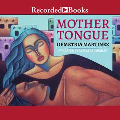 Mother Tongue by Demetria Martínez audiobook