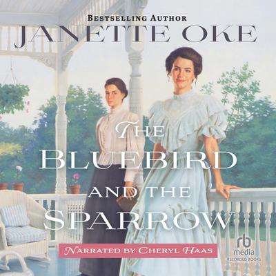 The Bluebird and the Sparrow by Janette Oke audiobook