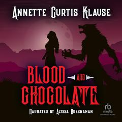 Blood and Chocolate by Annette Curtis Klause audiobook