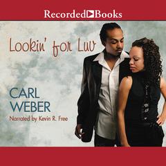 Lookin' for Luv by Carl Weber audiobook