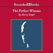 The Perfect Witness by  Barry Siegel audiobook