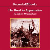 The Road to Appomattox by  Robert Hendrickson audiobook