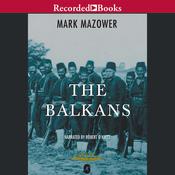 The Balkans by  Mark Mazower audiobook