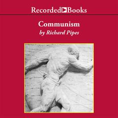 Communism by Richard Pipes audiobook