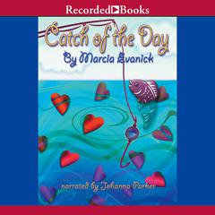 Catch of the Day by Marcia Evanick audiobook