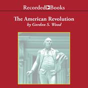 The American Revolution by  Gordon S. Wood audiobook