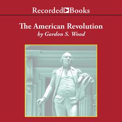 The American Revolution by Gordon S. Wood audiobook