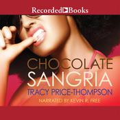 Chocolate Sangria by  Tracy Price-Thompson audiobook
