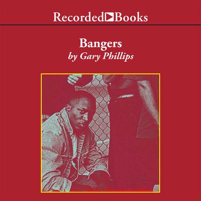 Bangers by Gary Phillips audiobook