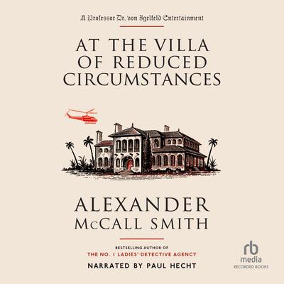 At the Villa of Reduced Circumstances by Alexander McCall Smith audiobook