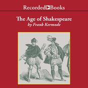 The Age of Shakespeare by  Frank Kermode audiobook
