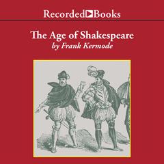 The Age of Shakespeare by Frank Kermode audiobook
