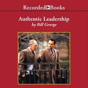 Authentic Leadership by  Bill George audiobook