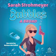 Bubbles A Broad by Sarah Strohmeyer audiobook
