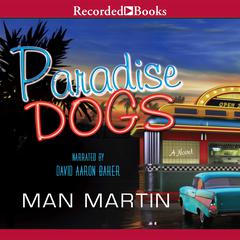 Paradise Dogs by Man Martin audiobook