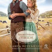 Short-Straw Bride by  Karen Witemeyer audiobook