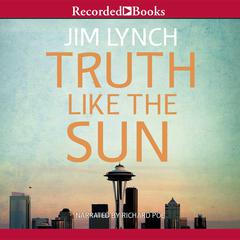 Truth Like the Sun by Jim Lynch audiobook