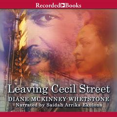 Leaving Cecil Street by Diane McKinney-Whetstone audiobook
