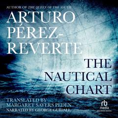 The Nautical Chart by Arturo Pérez-Reverte audiobook