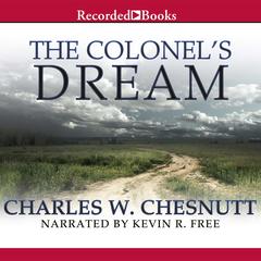 The Colonel's Dream by Charles Waddell Chesnutt audiobook