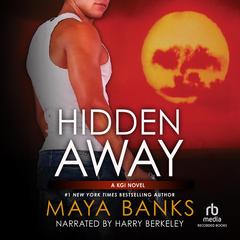Hidden Away by Maya Banks audiobook