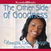 The Other Side of Goodness by  Vanessa Davis Griggs audiobook