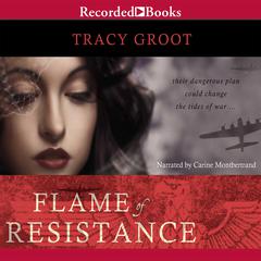 Flame of Resistance by Tracy Groot audiobook