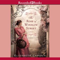 The Rose of Winslow Street by Elizabeth Camden audiobook