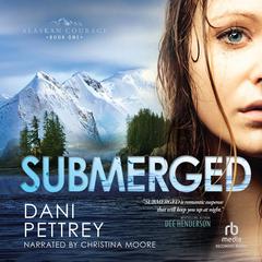 Submerged by Dani Pettrey audiobook
