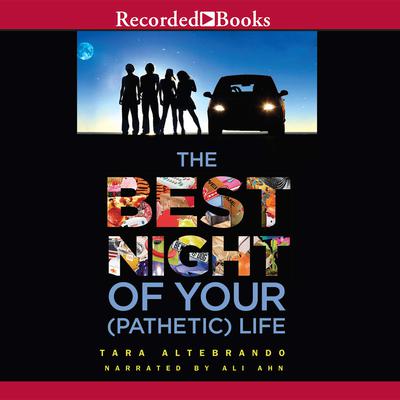 The Best Night of Your (Pathetic) Life by Tara Altebrando audiobook