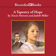 A Tapestry of Hope by Judith Miller audiobook
