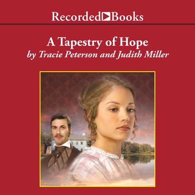 A Tapestry of Hope by Judith Miller audiobook
