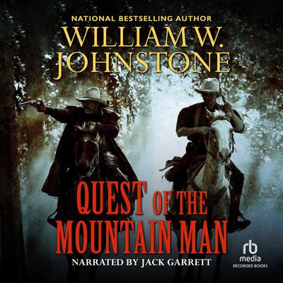 Quest of the Mountain Man by William W. Johnstone audiobook