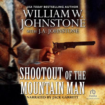Shootout of the Mountain Man by William W. Johnstone audiobook