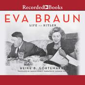 Eva Braun by  Heike B. Gortemaker audiobook