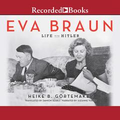Eva Braun by Heike B. Gortemaker audiobook