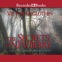 The Secrets of Newberry by Victor McGlothin audiobook