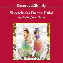 Sisterchicks Do the Hula by Robin Jones Gunn audiobook