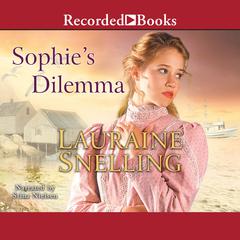 Sophie's Dilemma by Lauraine Snelling audiobook