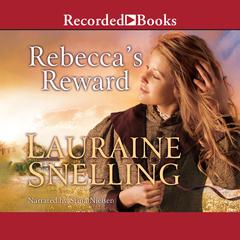 Rebecca's Reward by Lauraine Snelling audiobook