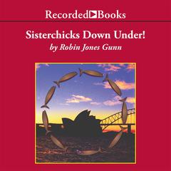 Sisterchicks Down Under by Robin Jones Gunn audiobook