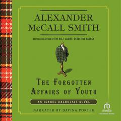 The Forgotten Affairs of Youth by Alexander McCall Smith audiobook