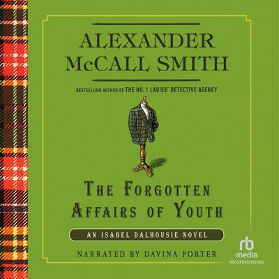The Forgotten Affairs of Youth by Alexander McCall Smith audiobook